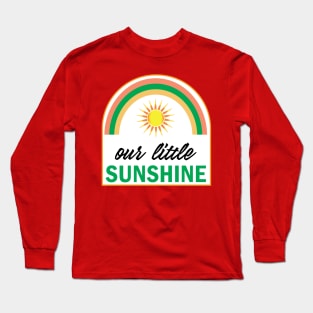 our Little sunshine Rainbow and sun Design for kids and childs Long Sleeve T-Shirt